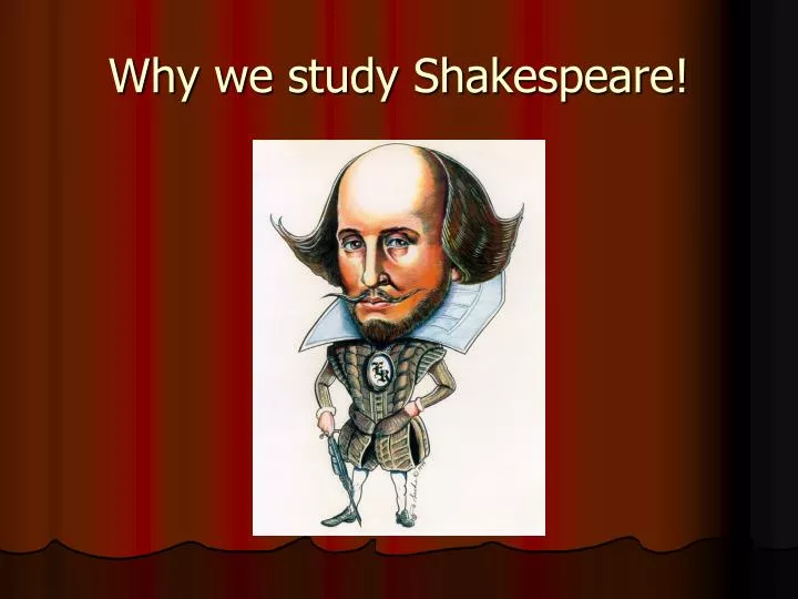 why we study shakespeare