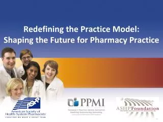 Redefining the Practice Model: Shaping the Future for Pharmacy Practice