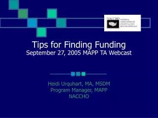 Tips for Finding Funding September 27, 2005 MAPP TA Webcast