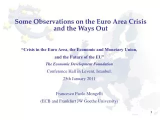 Some Observations on the Euro Area Crisis and the Ways Out