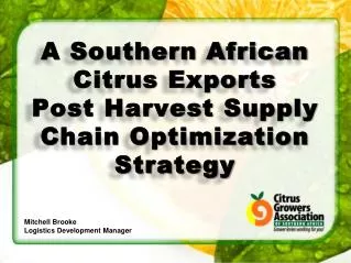 A Southern African Citrus Exports Post Harvest Supply Chain Optimization Strategy