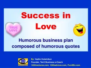 Success in Love Humorous business plan composed of humorous quotes