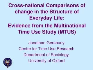 Cross-national Comparisons of change in the Structure of Everyday Life: Evidence from the Multinational Time Use Study