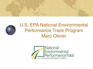 U.S. EPA National Environmental Performance Track Program Marc Olivier