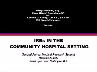 Harry Shulman, Esq. Davis Wright Tremaine LLP and Cynthia G. Kenny, C.M.S.C., CP, CIM IRB Specialists, Inc. Present