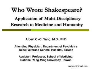 Who Wrote Shakespeare? Application of Multi-Disciplinary Research to Medicine and Humanity