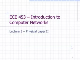 ECE 453 – Introduction to Computer Networks