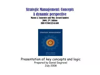 Strategic Management: Concepts A dynamic perspective Mason A. Carpenter and Wm. Gerard Sanders 2009, 2 nd . Edition ISBN