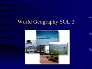 World Geography SOL 2