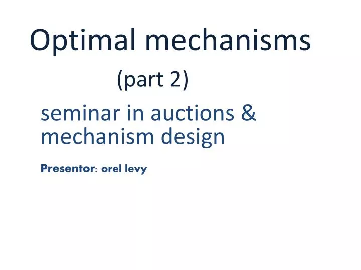 optimal mechanisms part 2