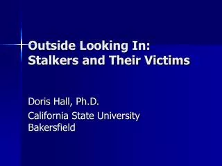 Outside Looking In: Stalkers and Their Victims