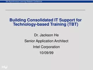 Building Consolidated IT Support for Technology-based Training (TBT)