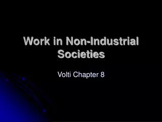 Work in Non-Industrial Societies