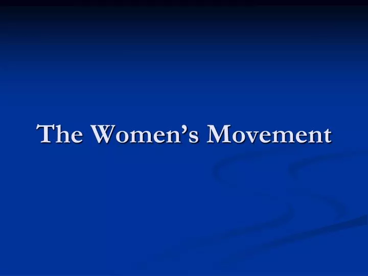 the women s movement