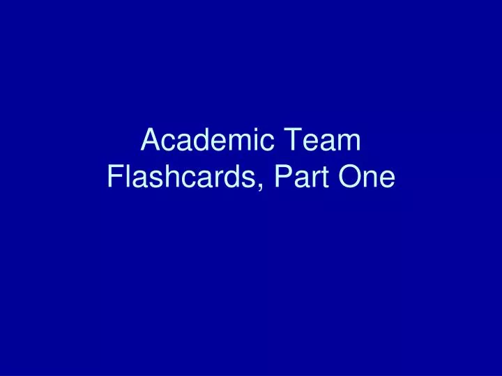 academic team flashcards part one