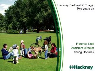 Hackney Partnership Triage: Two years on