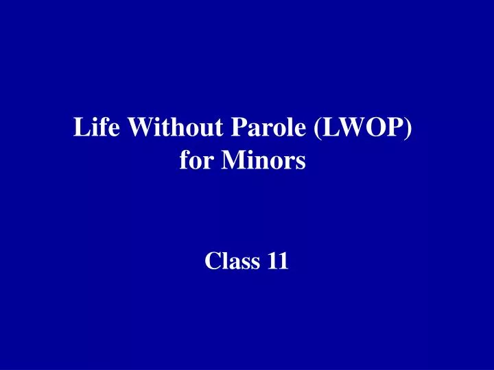 life without parole lwop for minors