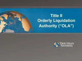 Title II Orderly Liquidation Authority (“OLA”)