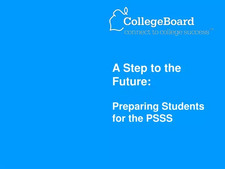 a step to the future preparing students for the psss