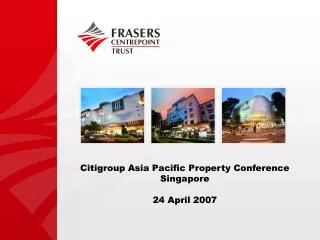 Citigroup Asia Pacific Property Conference Singapore 24 April 2007