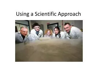 Using a Scientific Approach