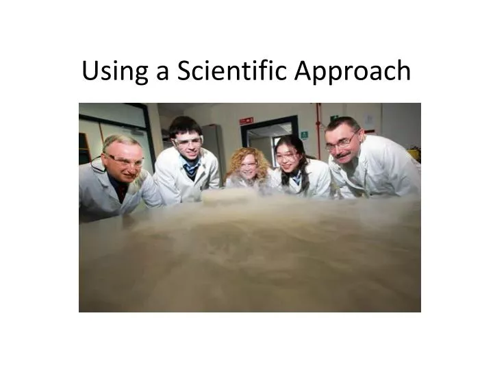 using a scientific approach