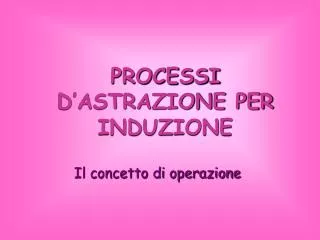 processi d astrazione per induzione