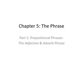 Chapter 5: The Phrase