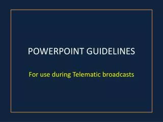 POWERPOINT GUIDELINES