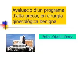 Avaluació d’un programa d’alta precoç en cirurgia ginecològica benigna