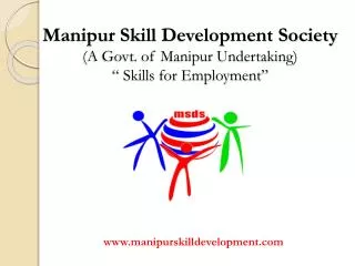 Manipur Skill Development Society (A Govt. of Manipur Undertaking) “ Skills for Employment”