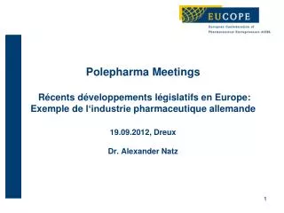 Polepharma Meetings Récents développements législatifs en Europe: Exemple de l‘industrie pharmaceutique allemande 19.
