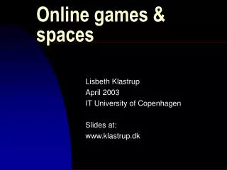 Online games &amp; spaces