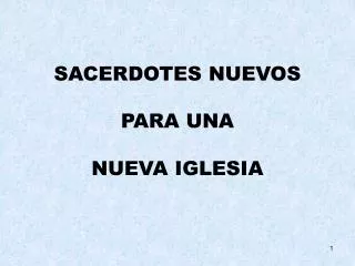 sacerdotes nuevos para una nueva iglesia