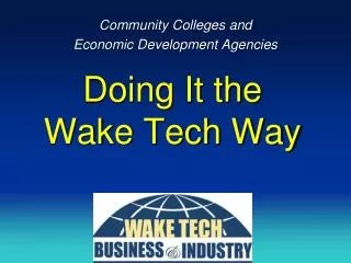 Doing It the Wake Tech Way