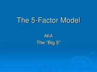 The 5-Factor Model