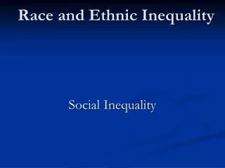 Race and Ethnic Inequality