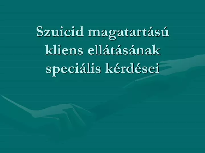 szuicid magatart s kliens ell t s nak speci lis k rd sei