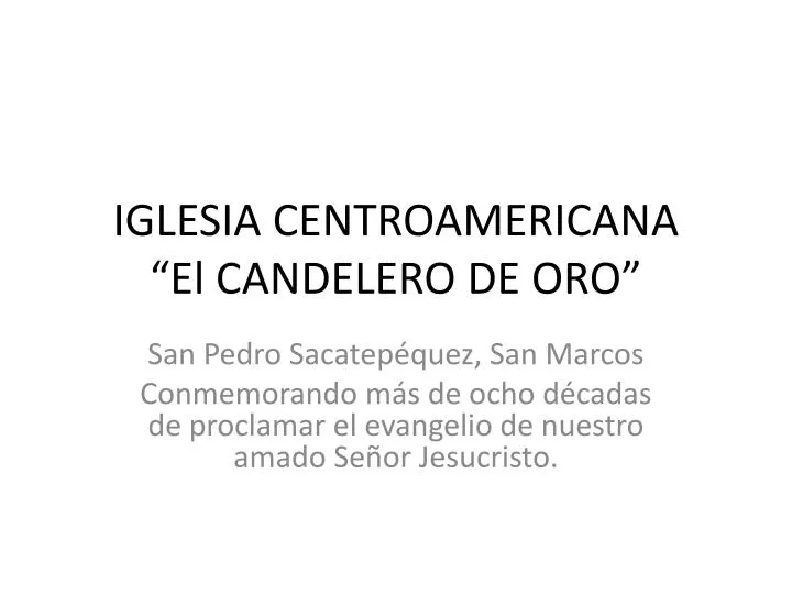 iglesia centroamericana el candelero de oro