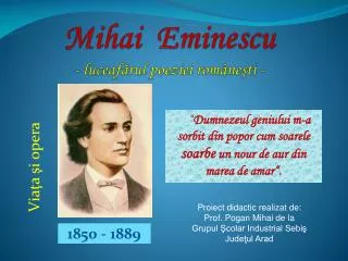 Mihai Eminescu - luceafărul poeziei româneşti -