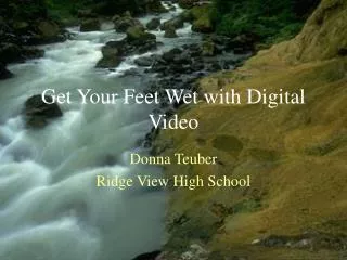 Get Your Feet Wet with Digital Video