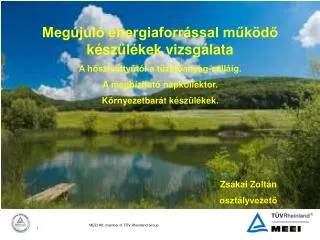 Megújuló energiaforrással működő készülékek vizsgálata A hőszivattyútól a tüzelőanyag-celláig. A megbízható napkollektor