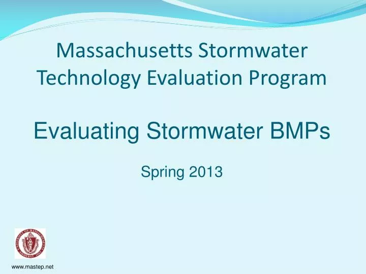 massachusetts stormwater technology evaluation program evaluating stormwater bmps spring 2013