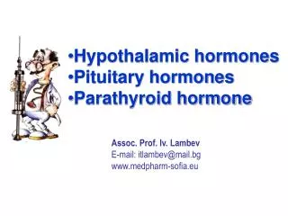 Hypothalamic hormones Pituitary hormones Parathyroid hormone