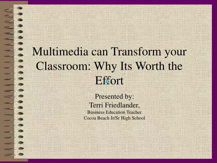 multimedia can transform your classroom why its worth the effort