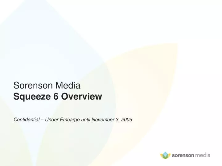 sorenson media squeeze 6 overview confidential under embargo until november 3 2009