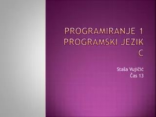 Programiranje 1 programski jezik c