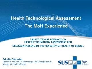 INSTITUTIONAL ADVANCES IN HEALTH TECHNOLOGY ASSESSMENT FOR DECISION-MAKING IN THE MINISTRY OF HEALTH OF BRAZIL