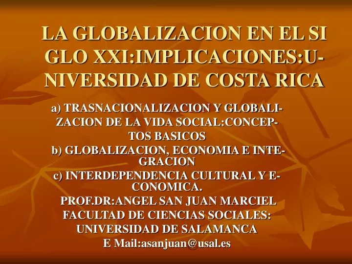 la globalizacion en el si glo xxi implicaciones u niversidad de costa rica