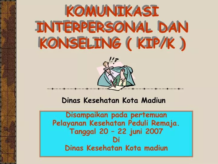 komunikasi interpersonal dan konseling kip k